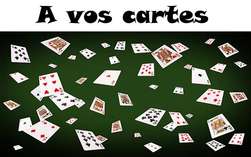 A vos cartes