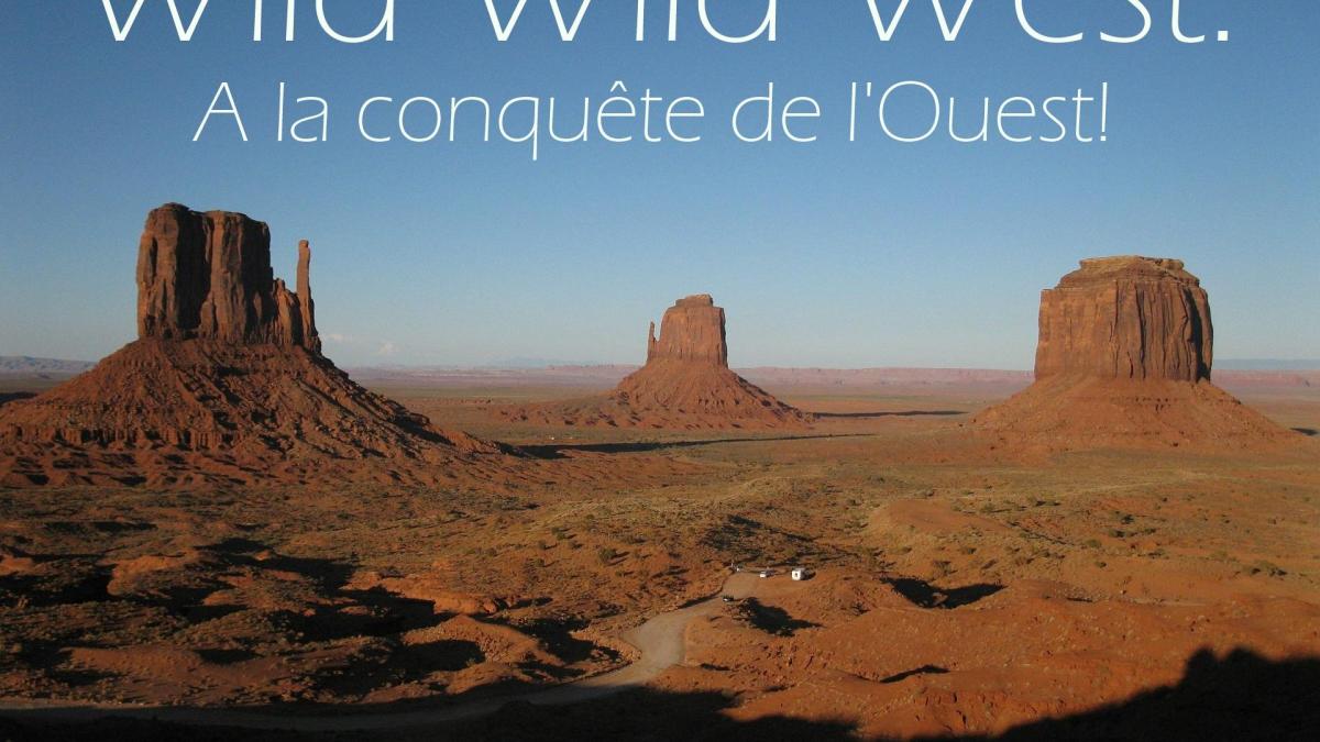 Wild Wild West: à la conquête de l'Ouest!